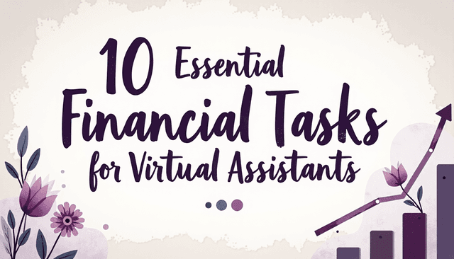 10 Essential Financial Tasks for Virtual Assistants